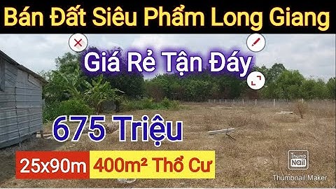 Bán Đất Giá siêu rẻ Long Giang BẾN CẦU - 25x90m có 400m² Thổ Cư | Điền Thổ Tây Ninh