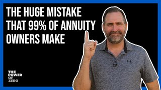 The HUGE Mistake That 99% of Annuity Owners Make