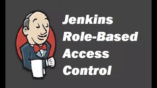 Jenkins : How to control Role based access in jenkins for users and groups