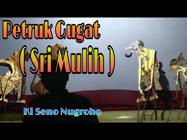 PETRUK GUGAT / SRI MULIH  Alm. Ki Seno Nugroho ft Wargo Laras Clasic class=