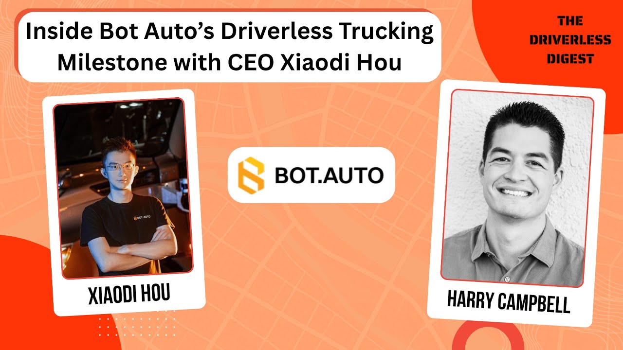 Inside Bot Auto’s Driverless Trucking Milestone with CEO Xiaodi Hou