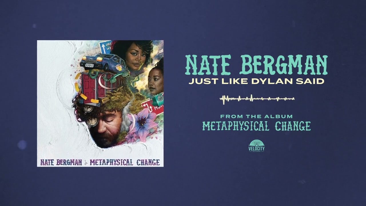 Nate Bergman "Just Like Dylan Said"