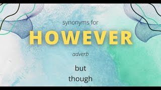 Synonyms For However, but, though, nevertheless, on the other hand, notwithstanding, nonetheless Information