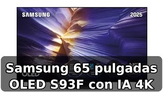 Análisis completo del Samsung TV OLED S93F de 65 pulgadas: Vision AI y 4K