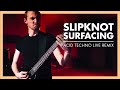 Slipknot  surfacing acid techno live remix