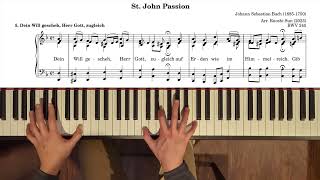 St John Passion: 5. Dein Will gescheh, Herr Gott, zugleich (piano transcription)