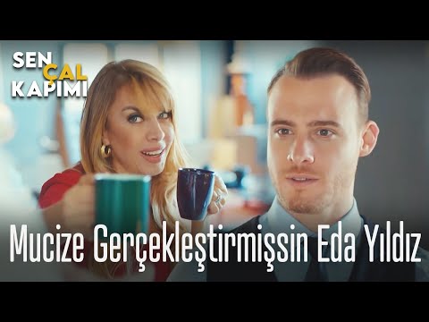 Mucize gerçekleştirmişsin Eda Yıldız - Sen Çal Kapımı