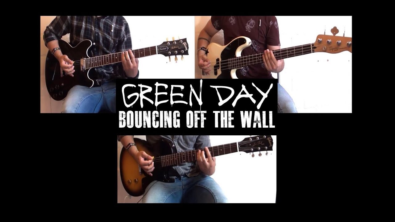 Green Day Bouncing Off The Wall cover (Rhythm+Lead+Bass w/ Billie Joe