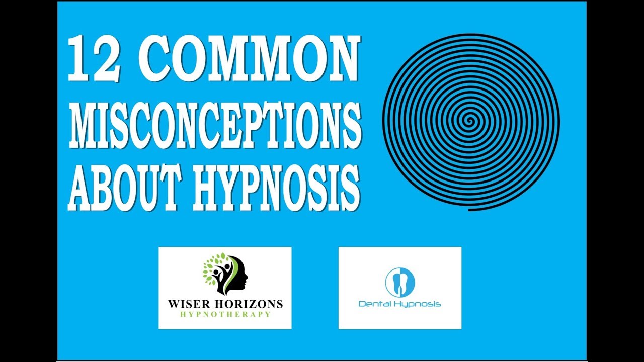 12 Common Misconceptions about Hypnosis