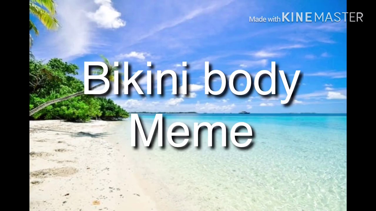 Bikini Body Meme YouTube