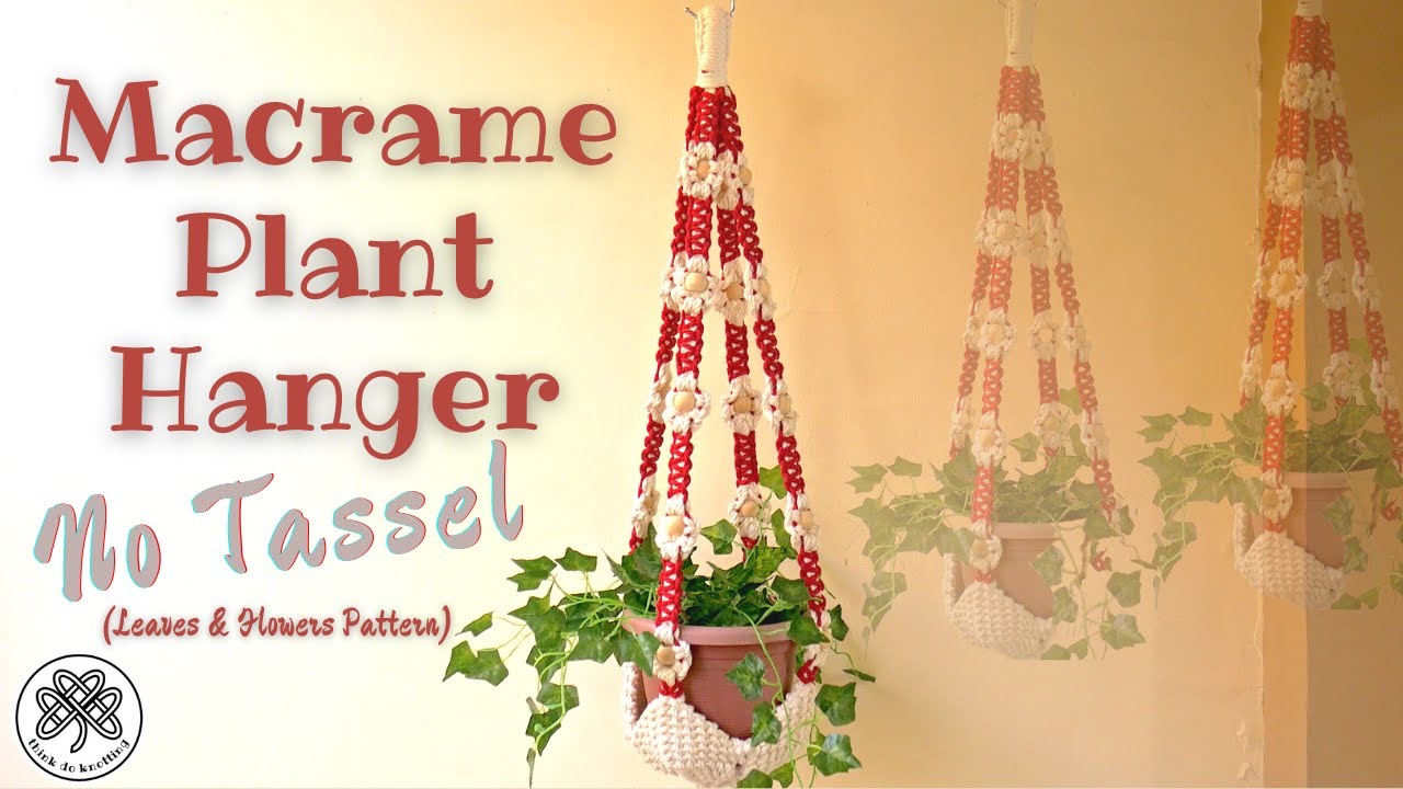 DIY MACRAME PLANT HANGER NO TASSEL TUTORIAL | LEAVES AND FLOWERS PATTERN