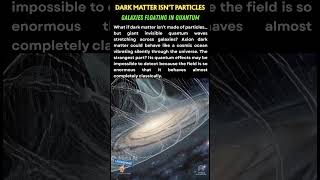 Dark Matter May Be A Giant Invisible Quantum Wave ? - #DarkMatter,#Axions,#QuantumPhysics