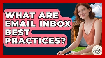 What Are Email Inbox Best Practices? - Minimalist Home Life