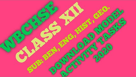 Class 12 Model Activity tasks by WBCHSE in 2020.Sub: Eng, Beng, His, Geo.