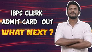 IBPS clerk admit card out | what next ? | treat irukkey | Get ready
