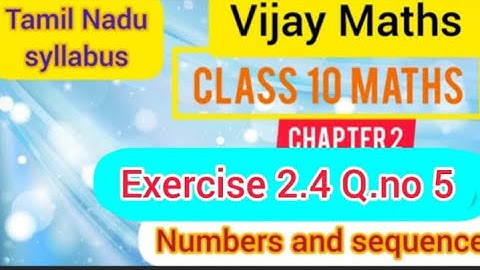 TN Syllabus 10th Maths Chapter 2 Numbers and Sequence Exercise 2.4 Q.No.5