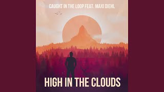High In The Clouds feat Maxi Diehl U0026 Jonas 