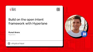 Kunal Arora I Build On The Open Intent Framework With Hyperlane I ETHGlobal Taipei 2025