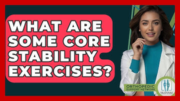 What Are Some Core Stability Exercises? - Orthopedic Support Network