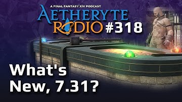 FFXIV Podcast Aetheryte Radio 318: What