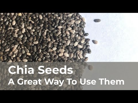 Chia Seeds - A Great Way To Use Them - YouTube