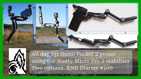 All day Power: DJI Osmo Pocket 2 on the Scotty Micro Pro 2 Stabiliser: 2 options. RND Diaries #106