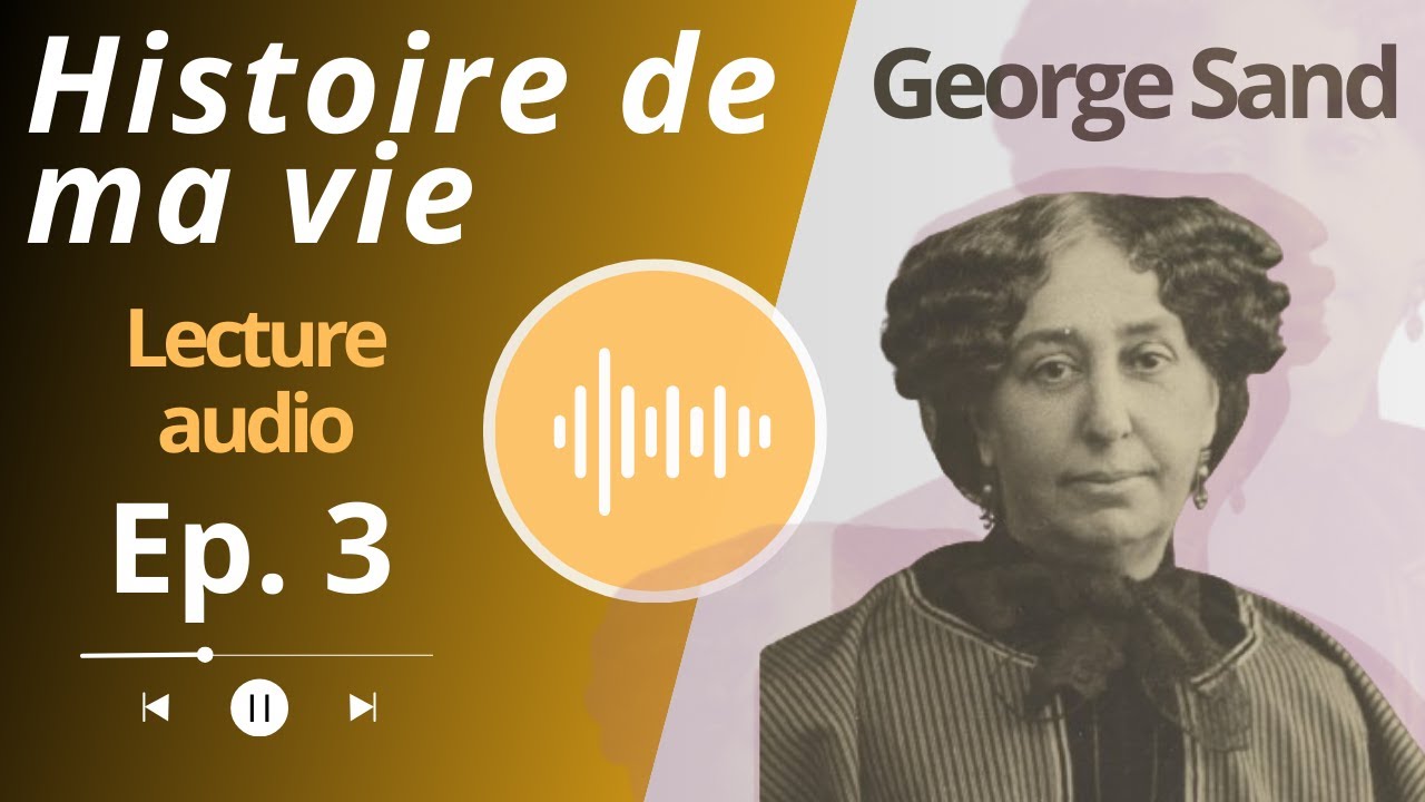 LIVRE AUDIO 🎧 George Sand, Histoire de ma vie 🎧 (Podcast par L'Ondée) Ep.3 #livreaudio  #audiobook