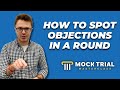 How to spot objections in mock trial  when should you object