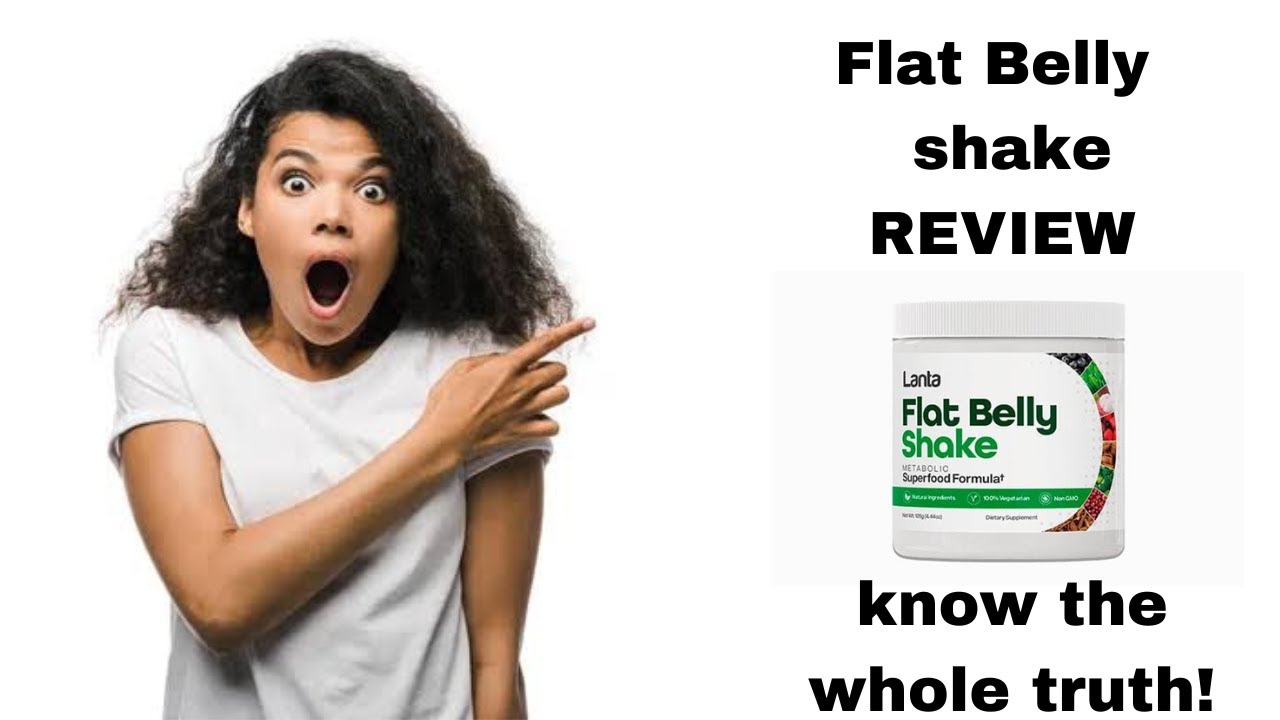 LANTA FLAT BELLY SHAKE REVIEW DOES FLAT BELLY SHAKE WORK? does lanta flat belly shake really work