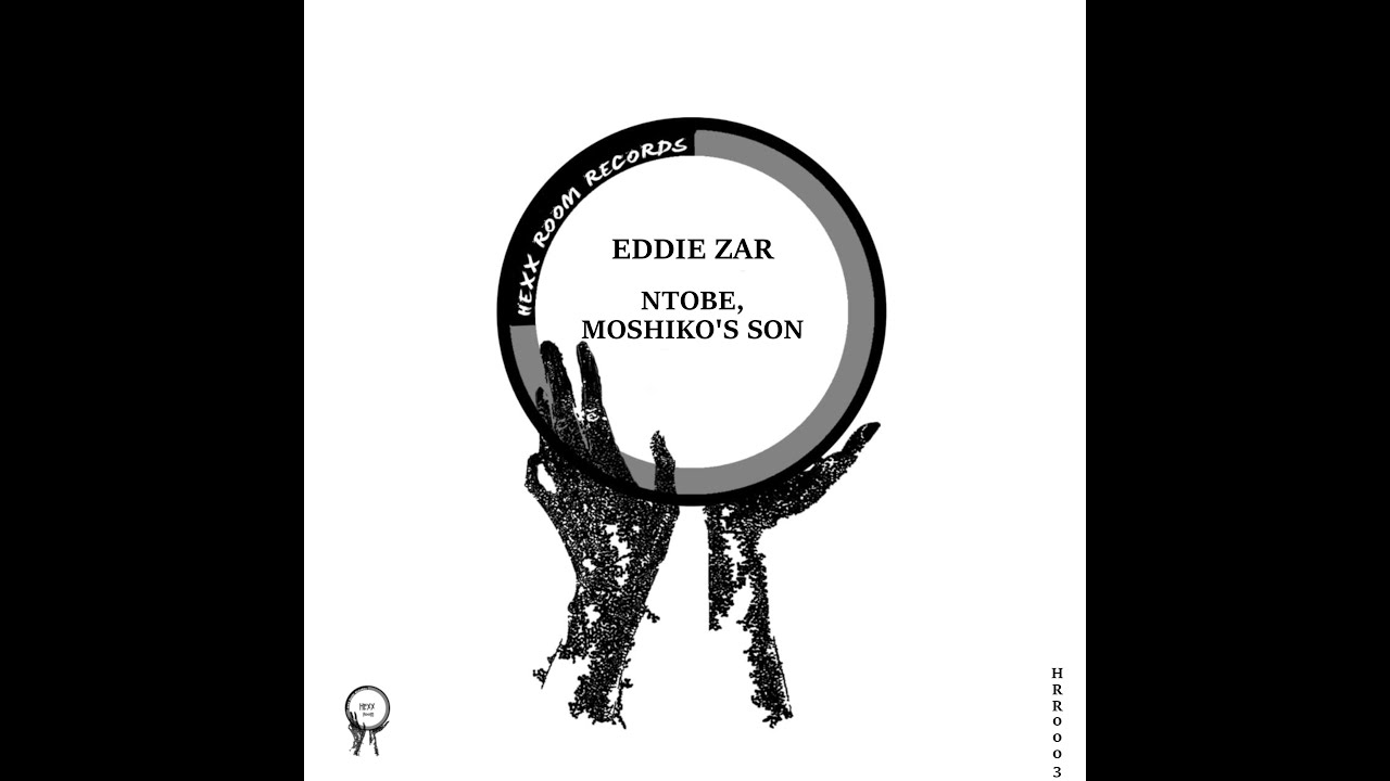 Eddie ZAR  - Ntobe, Moshiko's Son