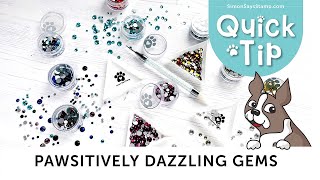 Quick Tip: Check Out Our Simon Says Stamp Pawsitively Dazzling Gems!