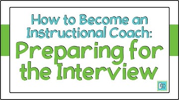 How to Prepare for an Instructional Coach Interview