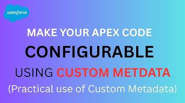 Make Apex Code Configurable using Custom Metadata