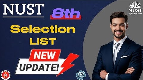 📢NUST 8th Selection List 2025 - Latest New Updates 💯