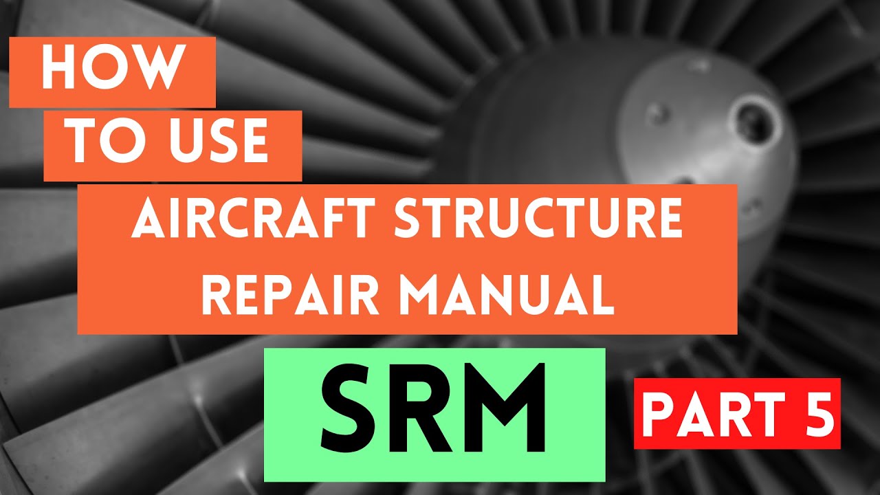 How To Use Aircraft Structure Repair Manual Part 5