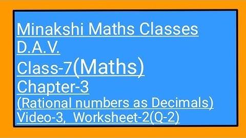 DAV/ Class-7(Maths)/ Chapter-3(Rational Numbers as Decimals)/Video-3/Worksheet-2(Q-2)