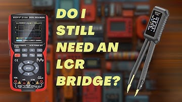 ZT-703S Oscilloscope Multimeter vs LCR Bridge : What