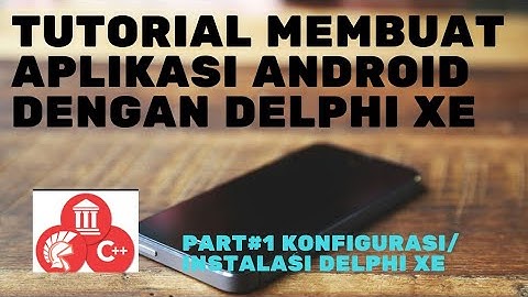 tutorial membuat aplikasi android dengan delphi xe #1
