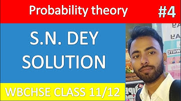 probability theory  SN DEY exercise solved IN BENGALI #4 || WBCHSE HS MATH