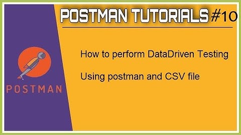 #Tutorials 10 || Postman || DataDriven using CSV and JSON