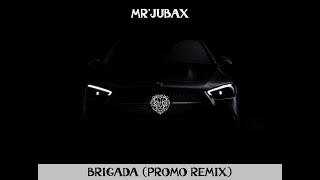 MR'JUBAX - BRIGADA [Promo Remix] Resimi