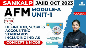 JAIIB Oct 2023 | AFM Module A Unit 1 | Definition, Scope & Accounting Standards including Ind AS #2