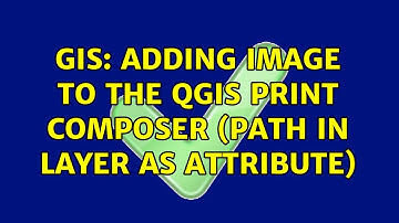 GIS: Adding image to the QGIS print composer (path in layer as attribute) (3 Solutions!!)