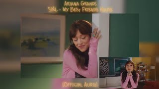 Ariana Grande - My Best Friends House (SNL) (Official Audio)
