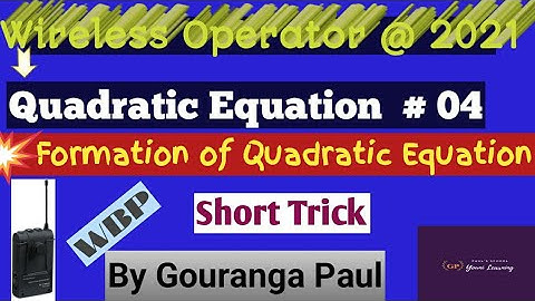 QUADRATIC EQUATION (দ্বিঘাত সমীকরণ) #04 II WIRELESS OPERATOR (WBP) II MCQ QUESTION II SHORT TRICK II