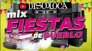 MIX FIESTAS DE PUEBLO ( DJ DISCOLOCA ) Clásicas , Hora Loca , Verbena , Orquesta , Feria , Boda