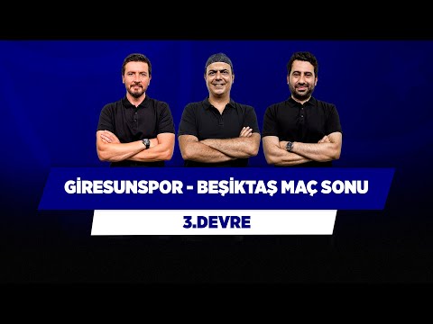Giresunspor - Beşiktaş Maç Sonu | Ersin Düzen & Ali Ece & Mustafa Demirtaş | 3.Devre
