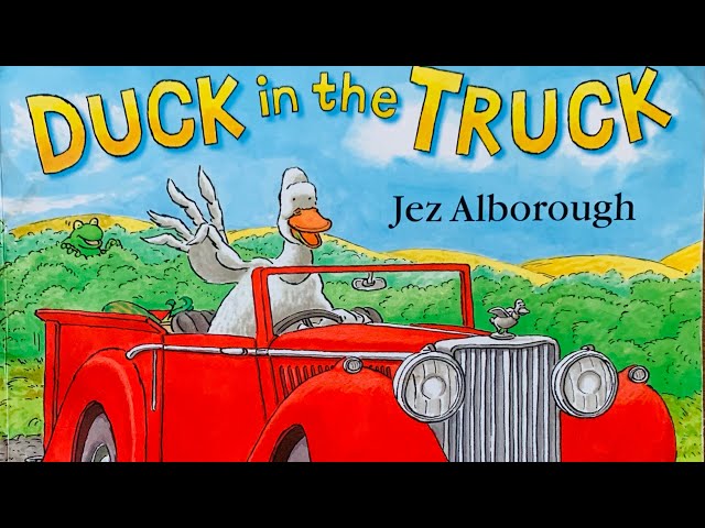 Duck in the truck - Jez Alborough - YouTube