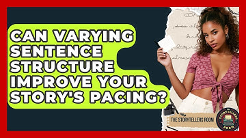 Can Varying Sentence Structure Improve Your Story