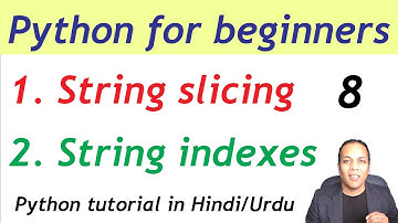 Python string slicing and string indexes | Python tutorial for beginners in Hindi Urdu lesson 8